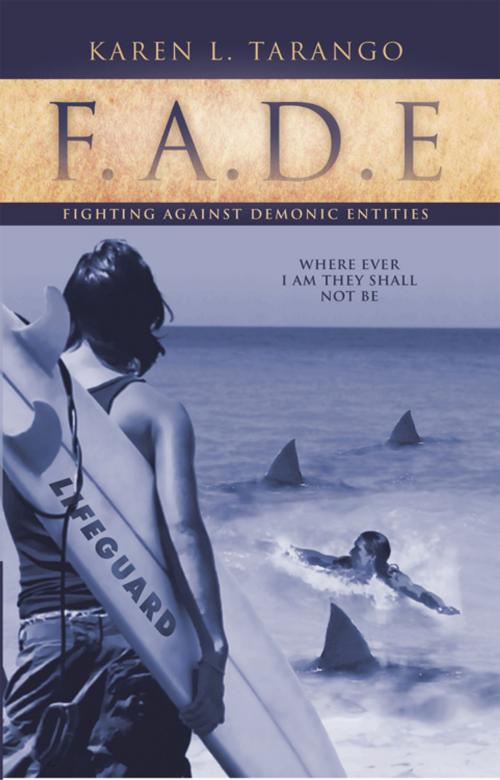 Cover of the book Fade Fighting Against Demonic Entities by Karen L. Tarango, WestBow Press