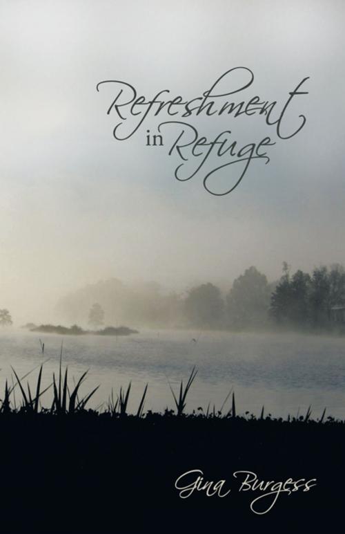 Cover of the book Refreshment in Refuge by Gina Burgess, WestBow Press