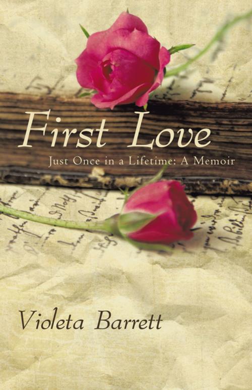 Cover of the book First Love by Violeta Barrett, iUniverse