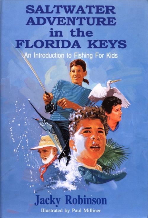 Cover of the book Saltwater Adventure in the Florida Keys An Introduction to Fishing for Kids by Jacky Robinson, Jacky Robinson