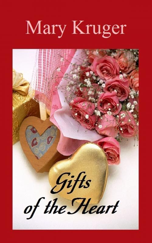 Cover of the book Gifts of the Heart by Mary Kruger, Mary Kruger