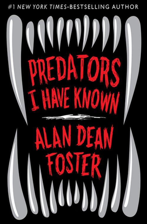 Cover of the book Predators I Have Known by Alan Dean Foster, Open Road