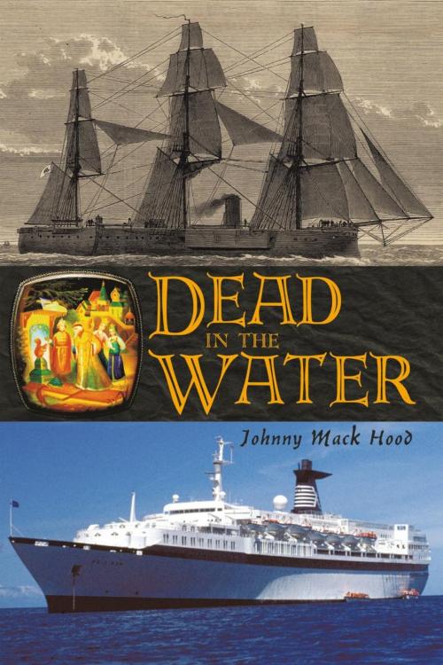 Cover of the book Dead in the Water by Johnny Mack Hood, AuthorHouse