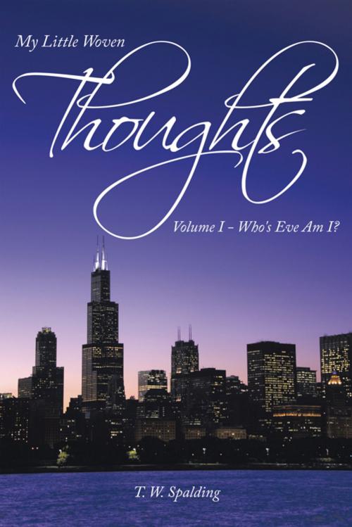 Cover of the book My Little Woven Thoughts by T. W. Spalding, AuthorHouse