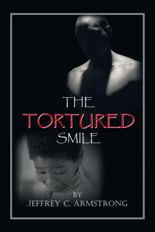 Cover of the book The Tortured Smile by Jeffrey C. Armstrong, AuthorHouse