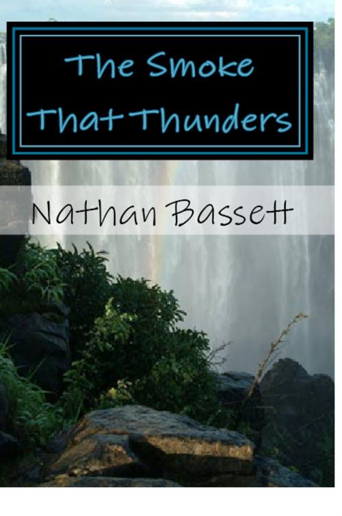 Cover of the book The Smoke That Thunders by Nathan Bassett, Nathan Bassett