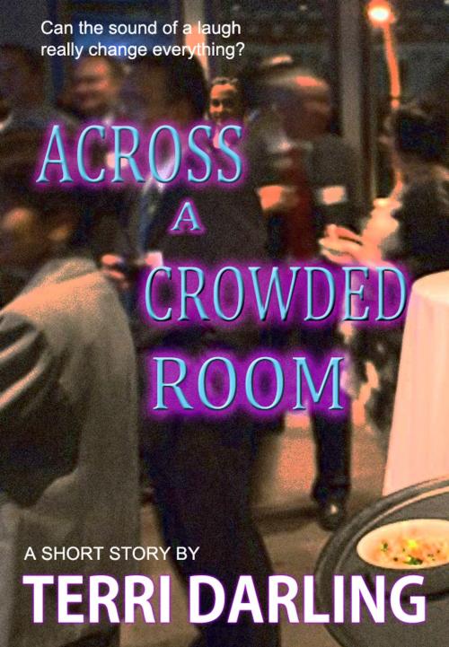 Cover of the book Across a Crowded Room by Terri Darling, Fiero Publishing