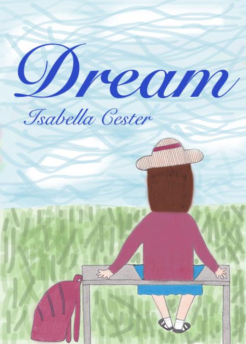 Cover of the book Dream by Isabella Cester, Isabella Cester