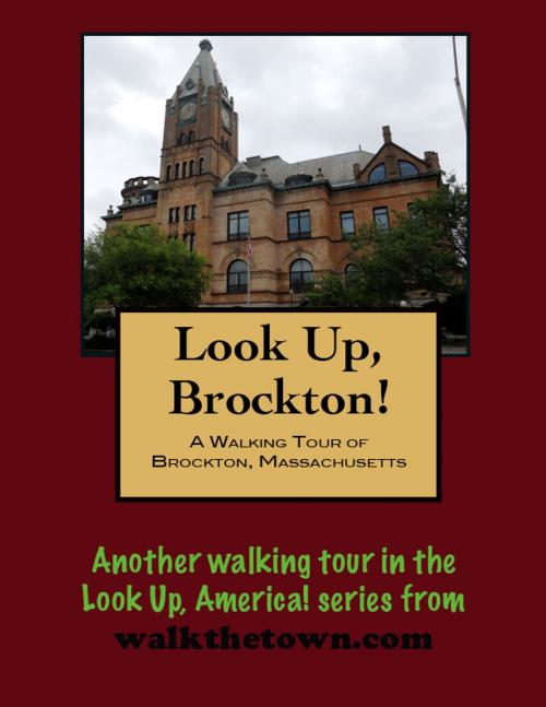 Cover of the book A Walking Tour of Brockton, Massachusetts by Doug Gelbert, Doug Gelbert