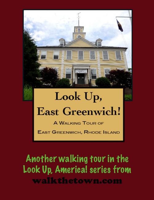 Cover of the book A Walking Tour of East Greenwich, Rhode Island by Doug Gelbert, Doug Gelbert