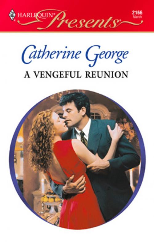 Cover of the book A Vengeful Reunion by Catherine George, Harlequin