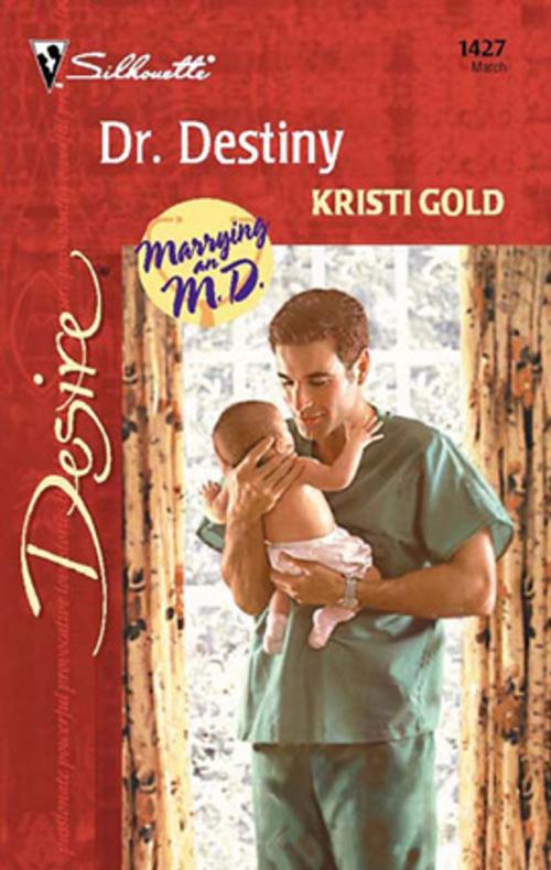 Cover of the book Dr. Destiny by Kristi Gold, Silhouette
