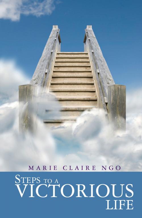 Cover of the book Steps to a Victorious Life by Marie Claire Ngo, Essence Publishing