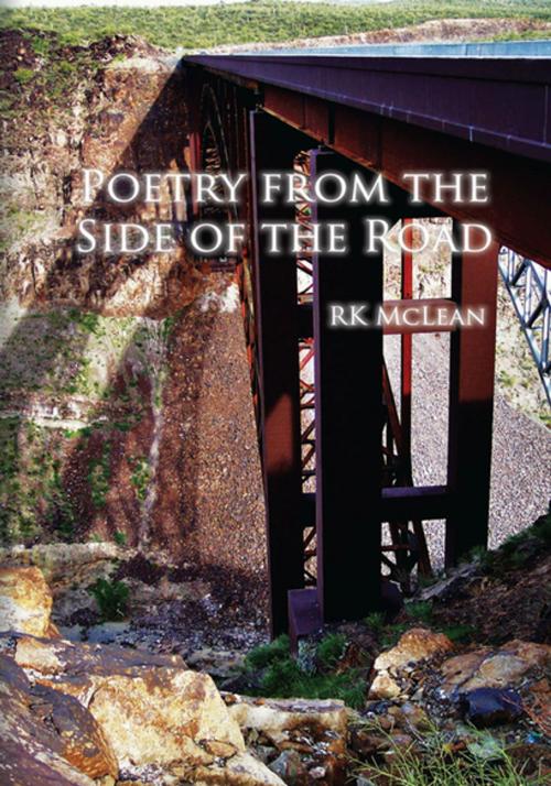 Cover of the book Poetry from the Side of the Road by RK McLean, Xlibris US