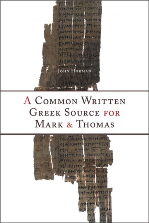 Cover of the book A Common Written Greek Source for Mark and Thomas by John Horman, Wilfrid Laurier University Press