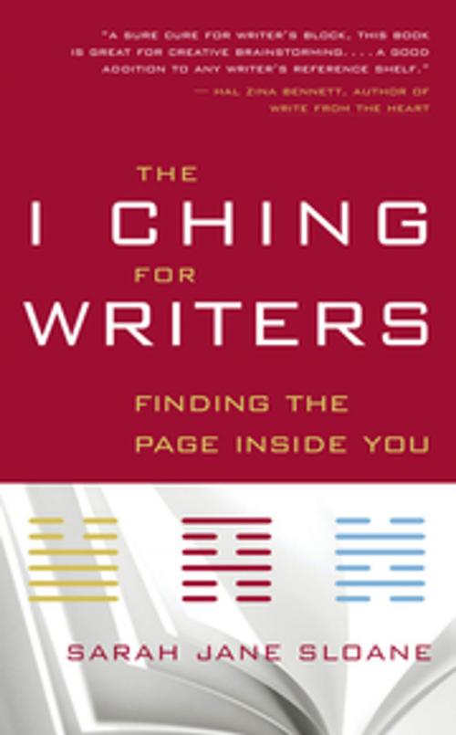 Cover of the book The I Ching for Writers by Sarah Jane Sloane, New World Library