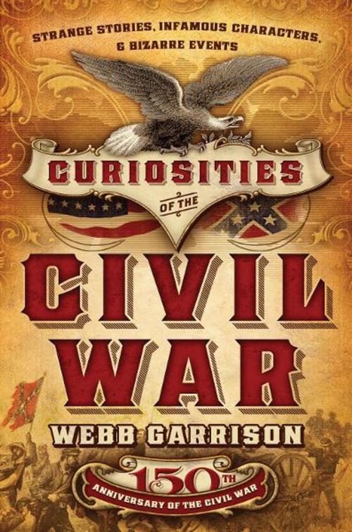 Cover of the book Curiosities of the Civil War by Webb Garrison, Thomas Nelson