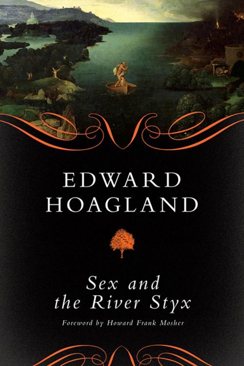 Cover of the book Sex and the River Styx by Edward Hoagland, Chelsea Green Publishing