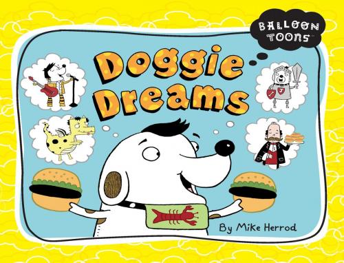 Cover of the book Balloon Toons: Doggie Dreams by Mike Herrod, Blue Apple Books