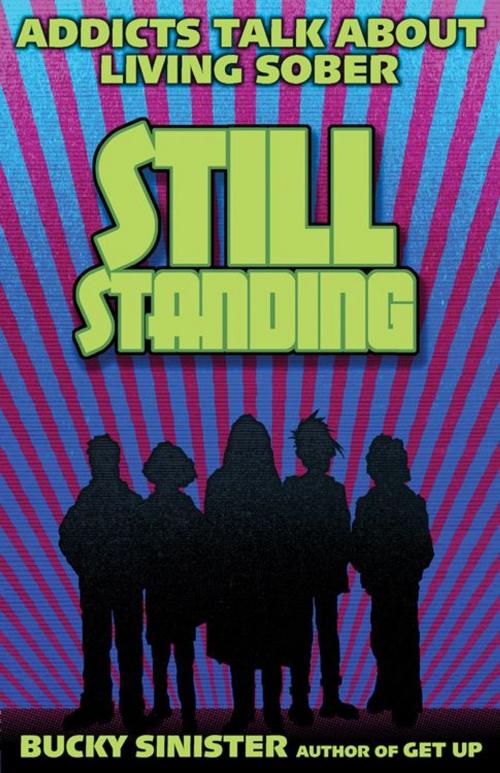 Cover of the book Still Standing: Addicts Talk About Living Sober by Bucky Sinister, Red Wheel Weiser