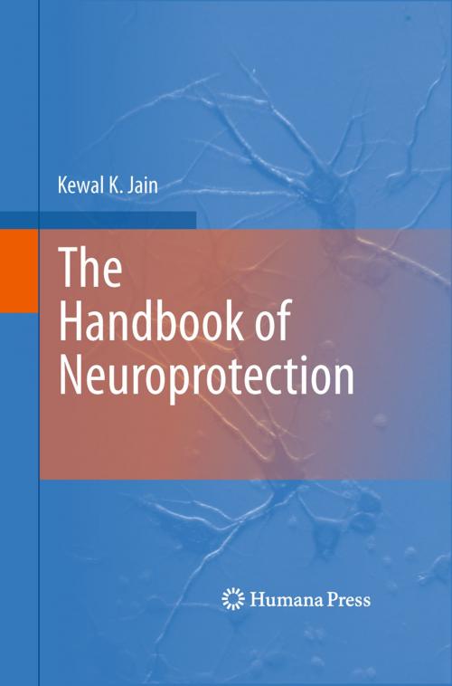 Cover of the book The Handbook of Neuroprotection by Kewal K. Jain, Humana Press