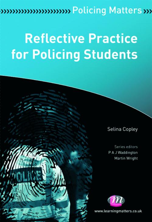 Cover of the book Reflective Practice for Policing Students by Miss Selina Copely, SAGE Publications