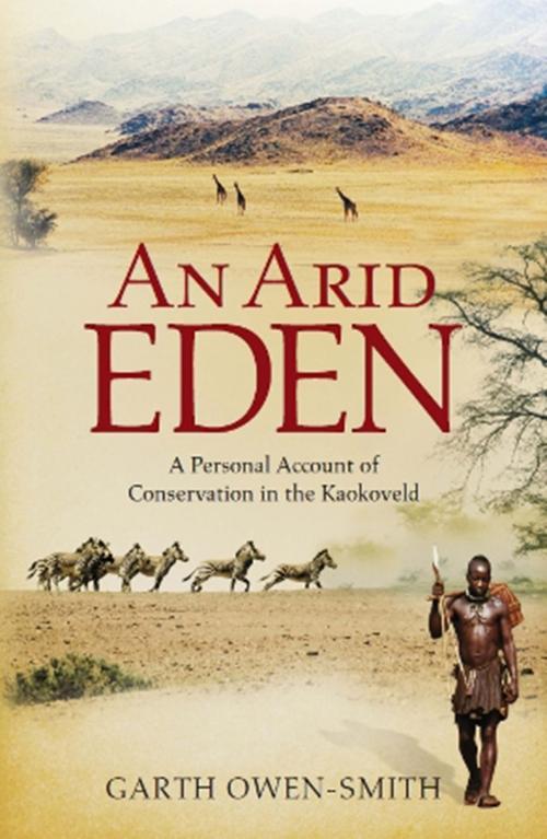 Cover of the book An Arid Eden by Garth Owen-Smith, Jonathan Ball Publishers