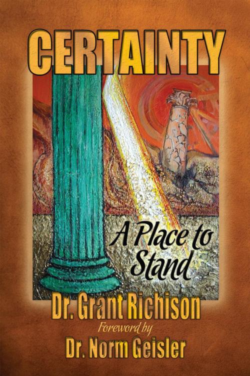 Cover of the book Certainty: A Place to Stand by Dr Grant Richison, Castle Quay Books