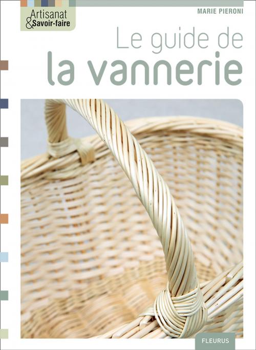 Cover of the book Le guide de la vannerie by Marie Pieroni, Fleurus