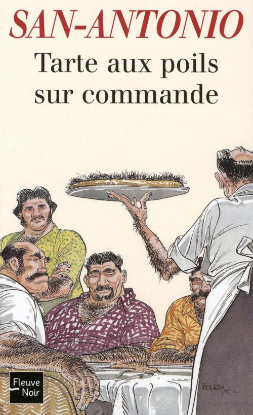 Cover of the book Tarte aux poils sur commande by SAN-ANTONIO, Univers Poche