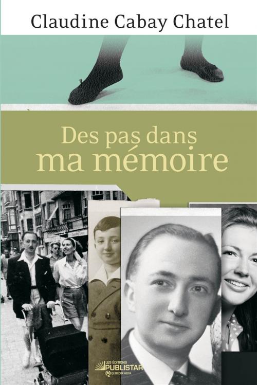 Cover of the book Des pas dans ma mémoire by Claudine Cabay Chatel, Publistar