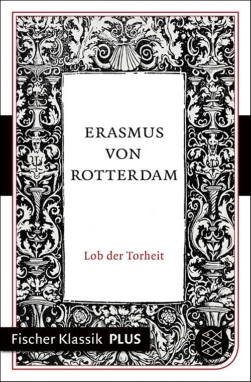 Cover of the book Lob der Torheit by Erasmus von Rotterdam, FISCHER E-Books