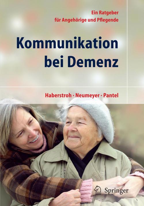 Cover of the book Kommunikation bei Demenz by Julia Haberstroh, Katharina Neumeyer, Pantel Johannes, Springer Berlin Heidelberg