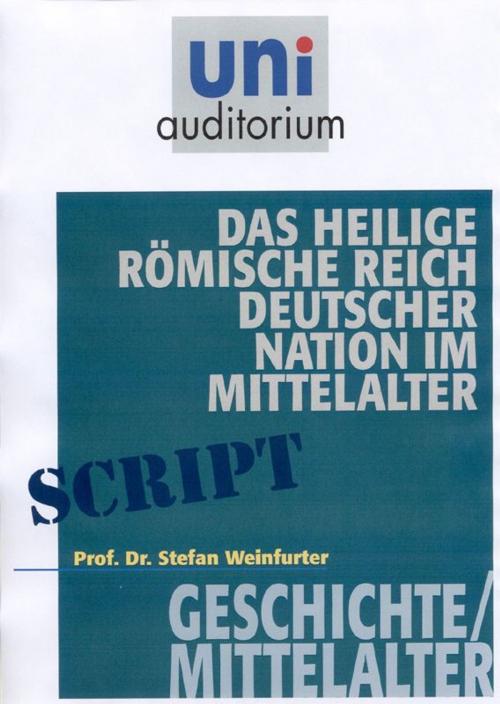 Cover of the book Das heilige römisches Reich deutscher Nation im Mittelalter by Stefan Weinfurter, Komplett Media GmbH