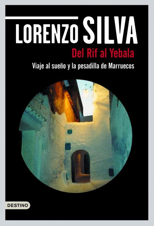 Cover of the book Del Rif al Yebala by Lorenzo Silva, Grupo Planeta