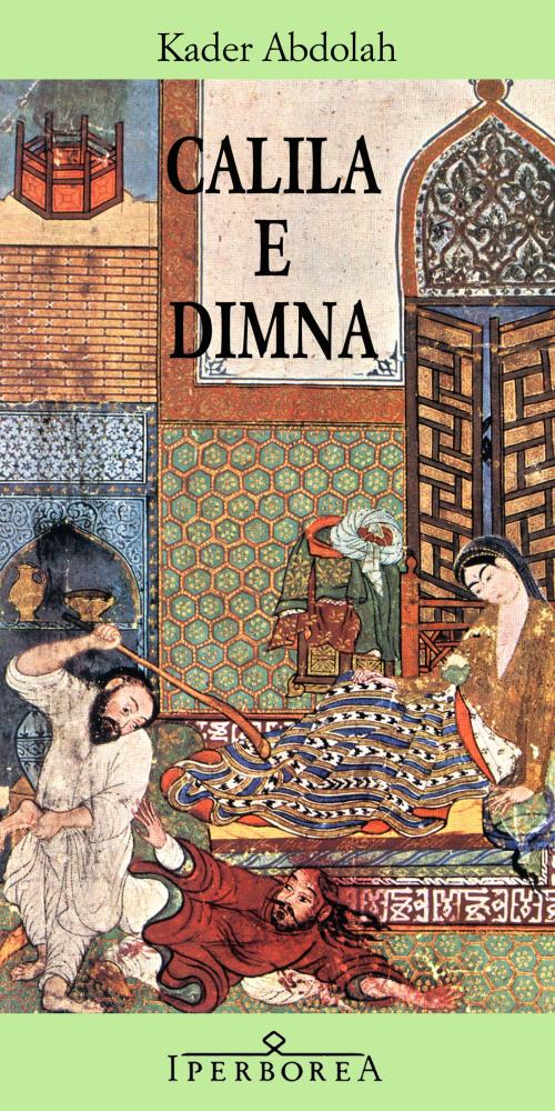 Cover of the book Calila e Dimna by Kader Abdolah, Iperborea