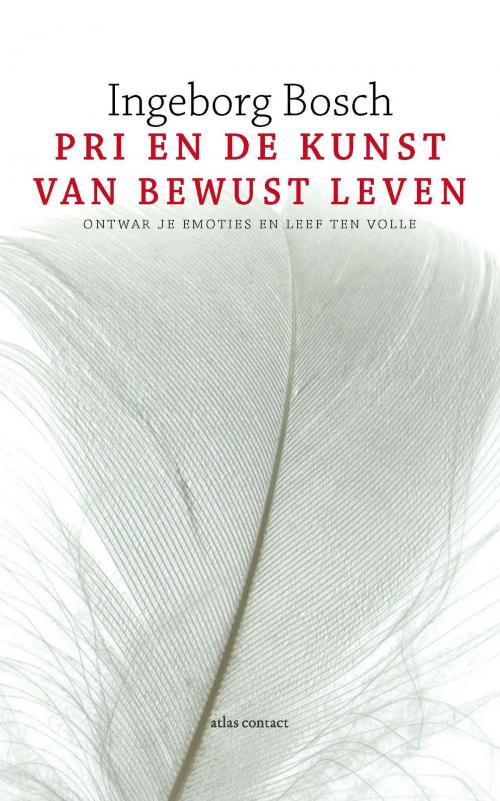 Cover of the book PRI en de kunst van bewust leven by Ìngeborg Bosch, Atlas Contact, Uitgeverij