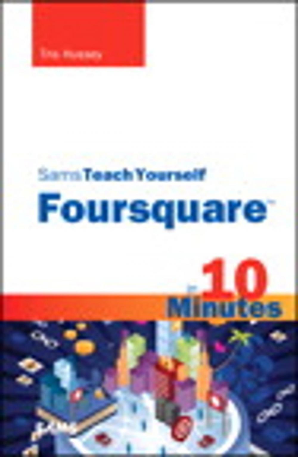 Big bigCover of Sams Teach Yourself Foursquare in 10 Minutes