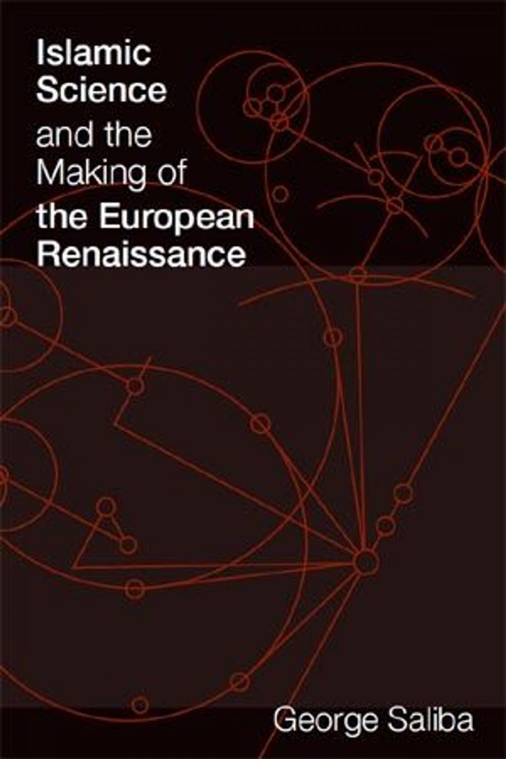 Big bigCover of Islamic Science and the Making of the European Renaissance