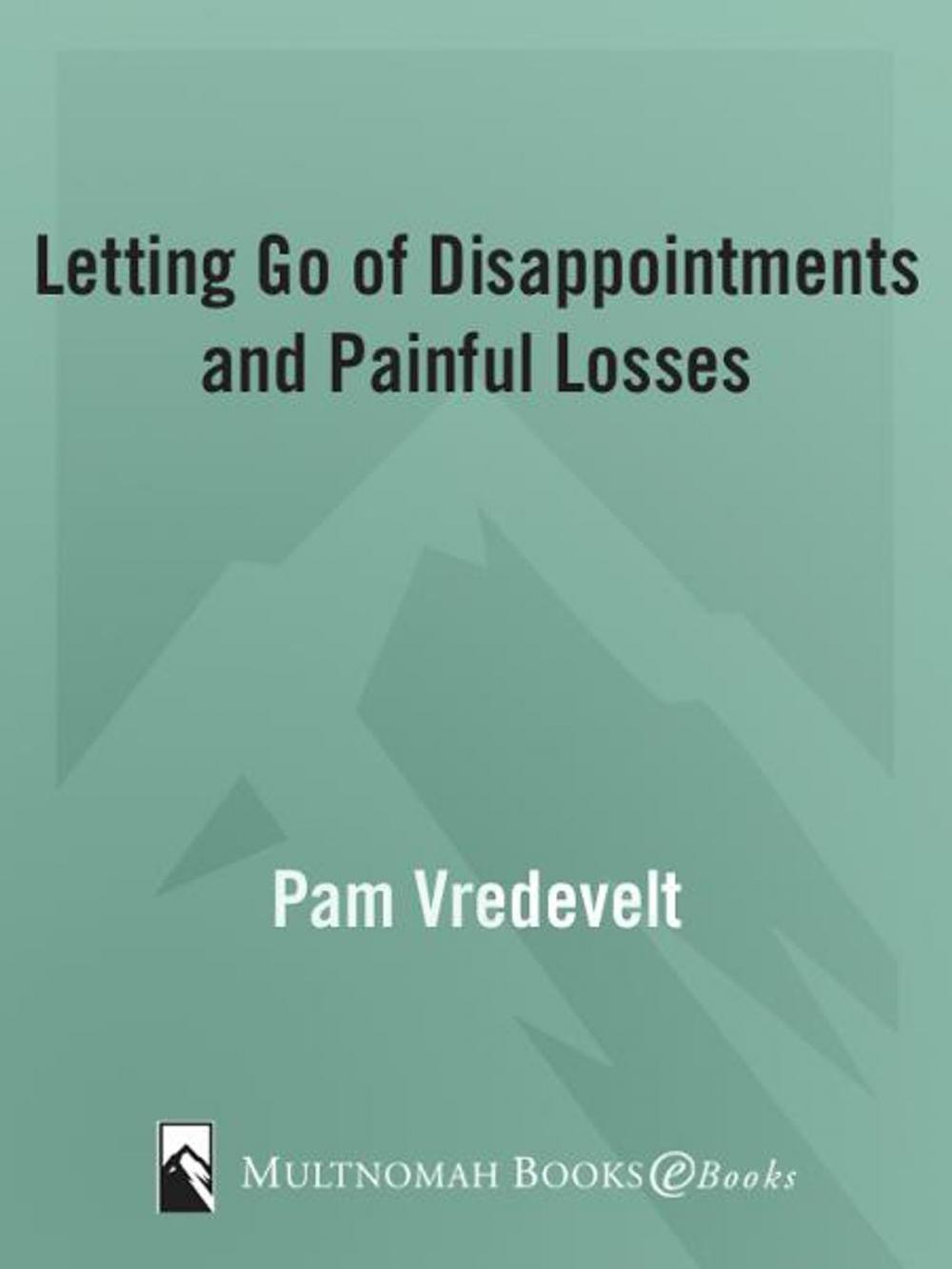 Big bigCover of Letting Go of Disappointments and Painful Losses