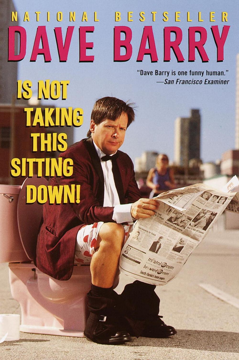 Big bigCover of Dave Barry Is Not Taking This Sitting Down