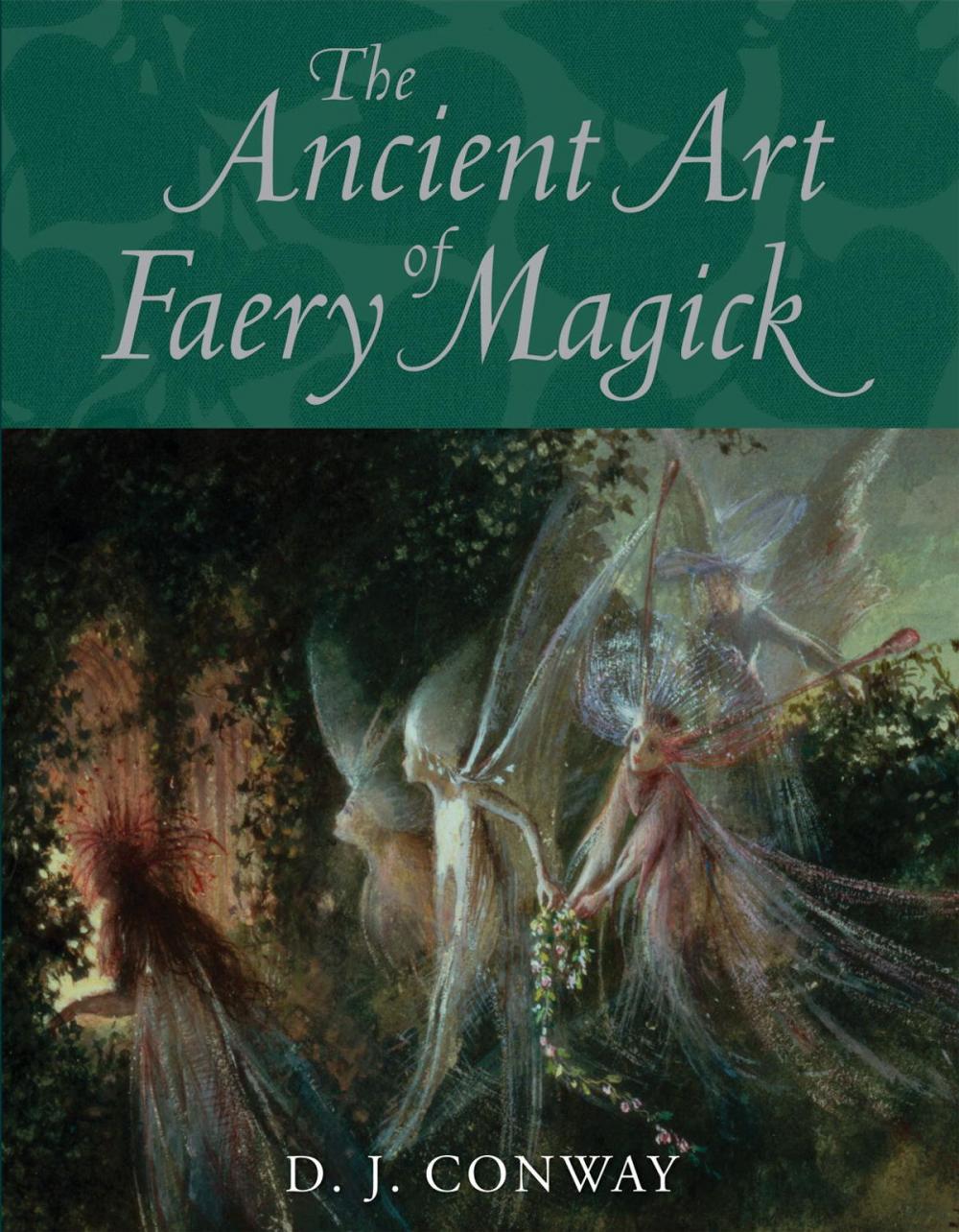 Big bigCover of The Ancient Art of Faery Magick