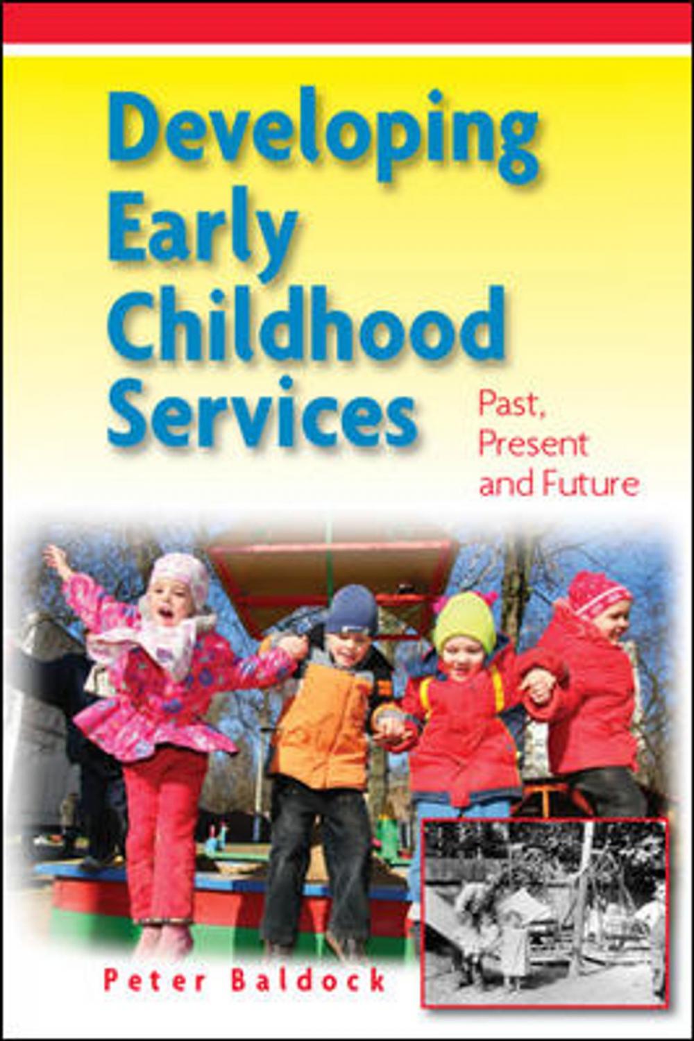 Big bigCover of Developing Early Childhood Services: Past, Present And Future