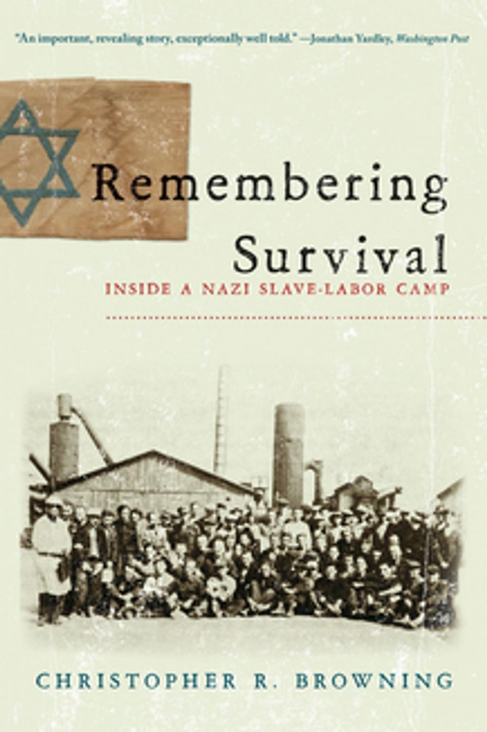 Big bigCover of Remembering Survival: Inside a Nazi Slave-Labor Camp