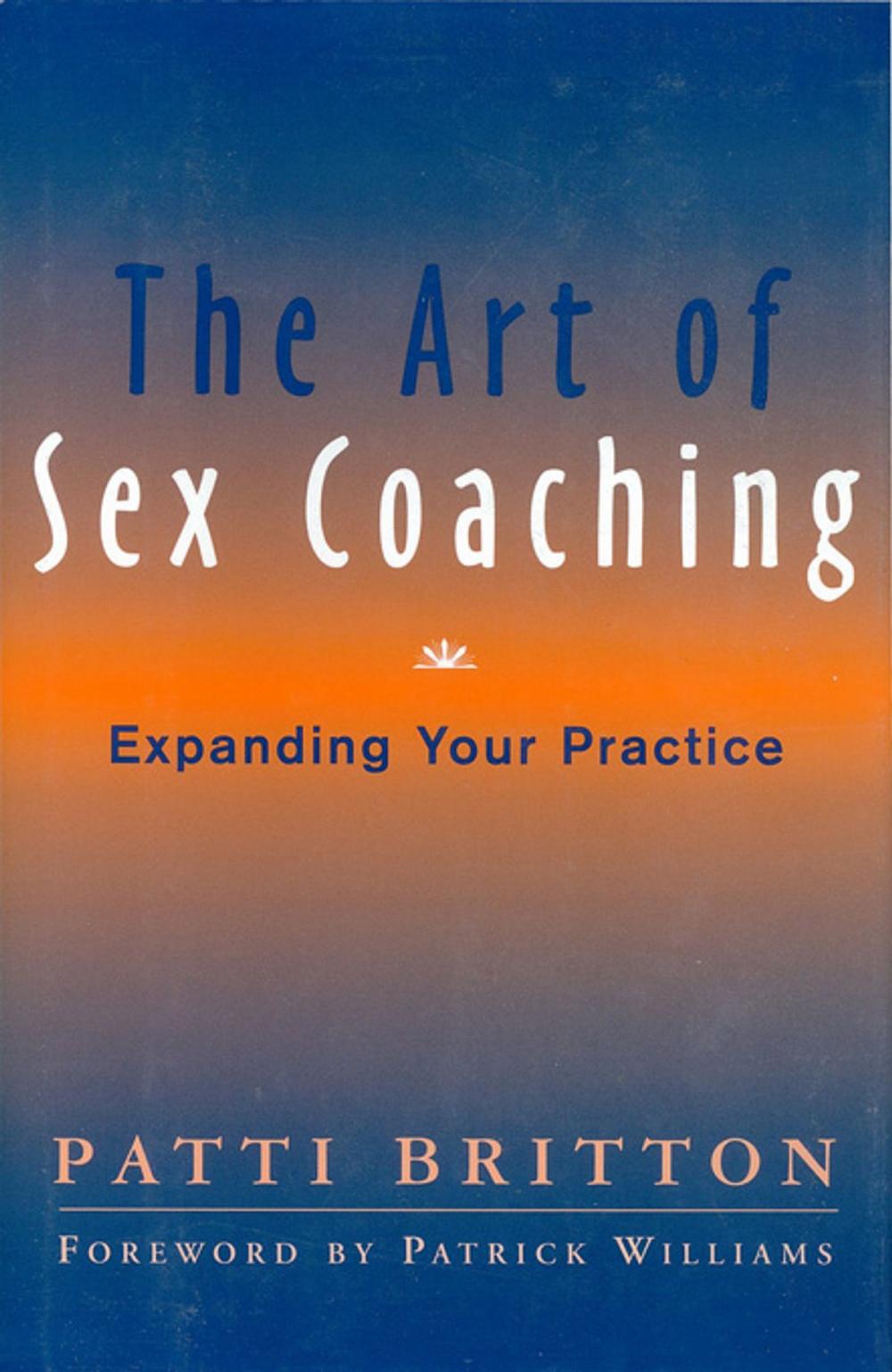 Big bigCover of The Art of Sex Coaching: Expanding Your Practice