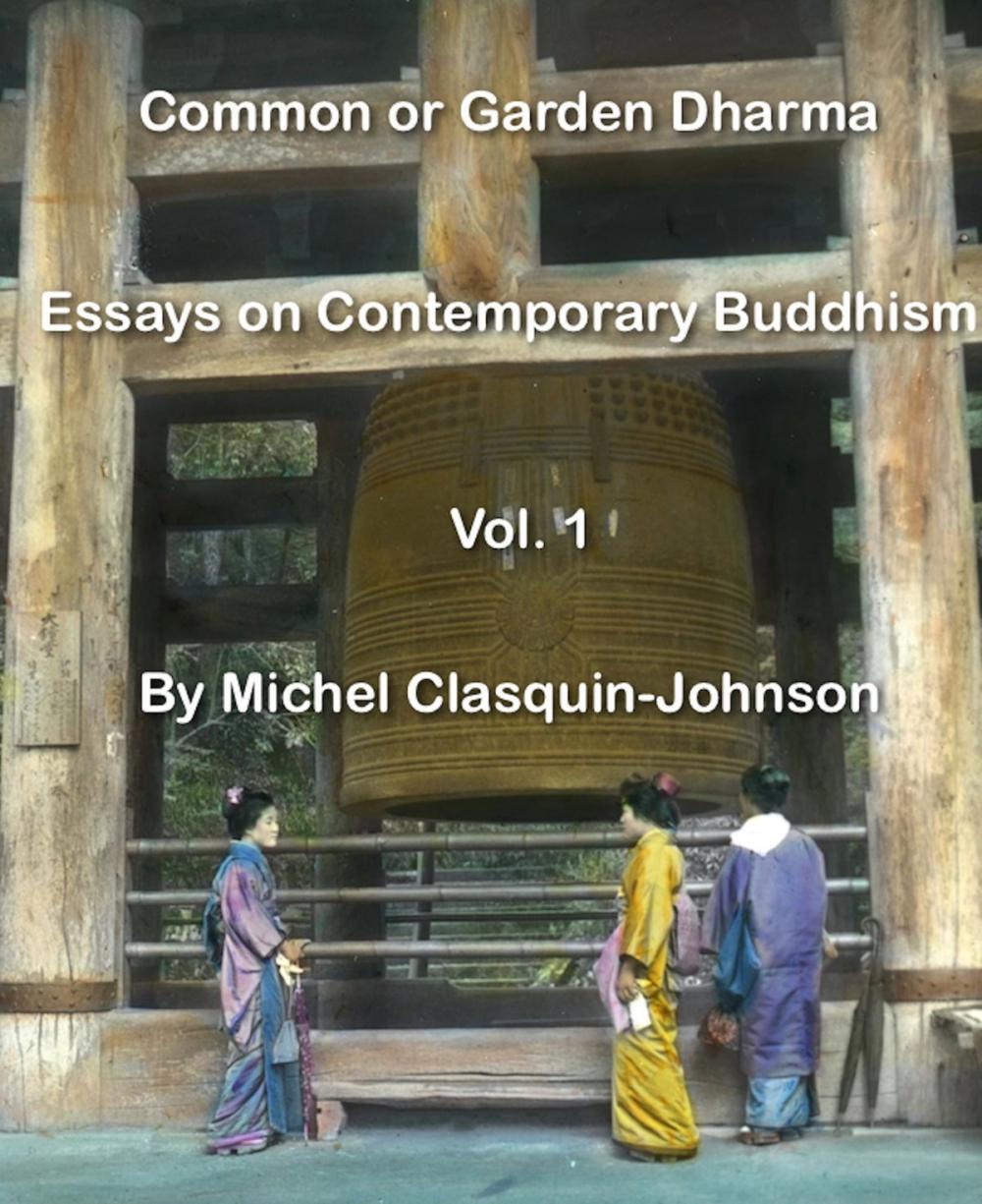 Big bigCover of Common or Garden Dharma. Essays on Contemporary Buddhism, Volume 1