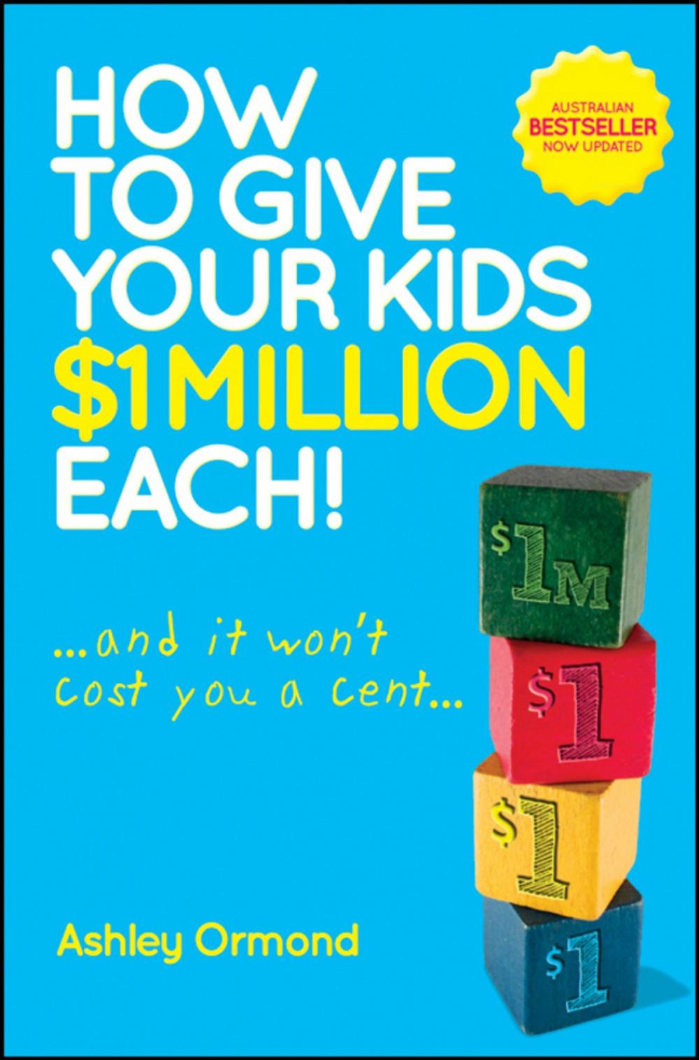 Big bigCover of How to Give Your Kids $1 Million Each! (And It Won't Cost You a Cent)