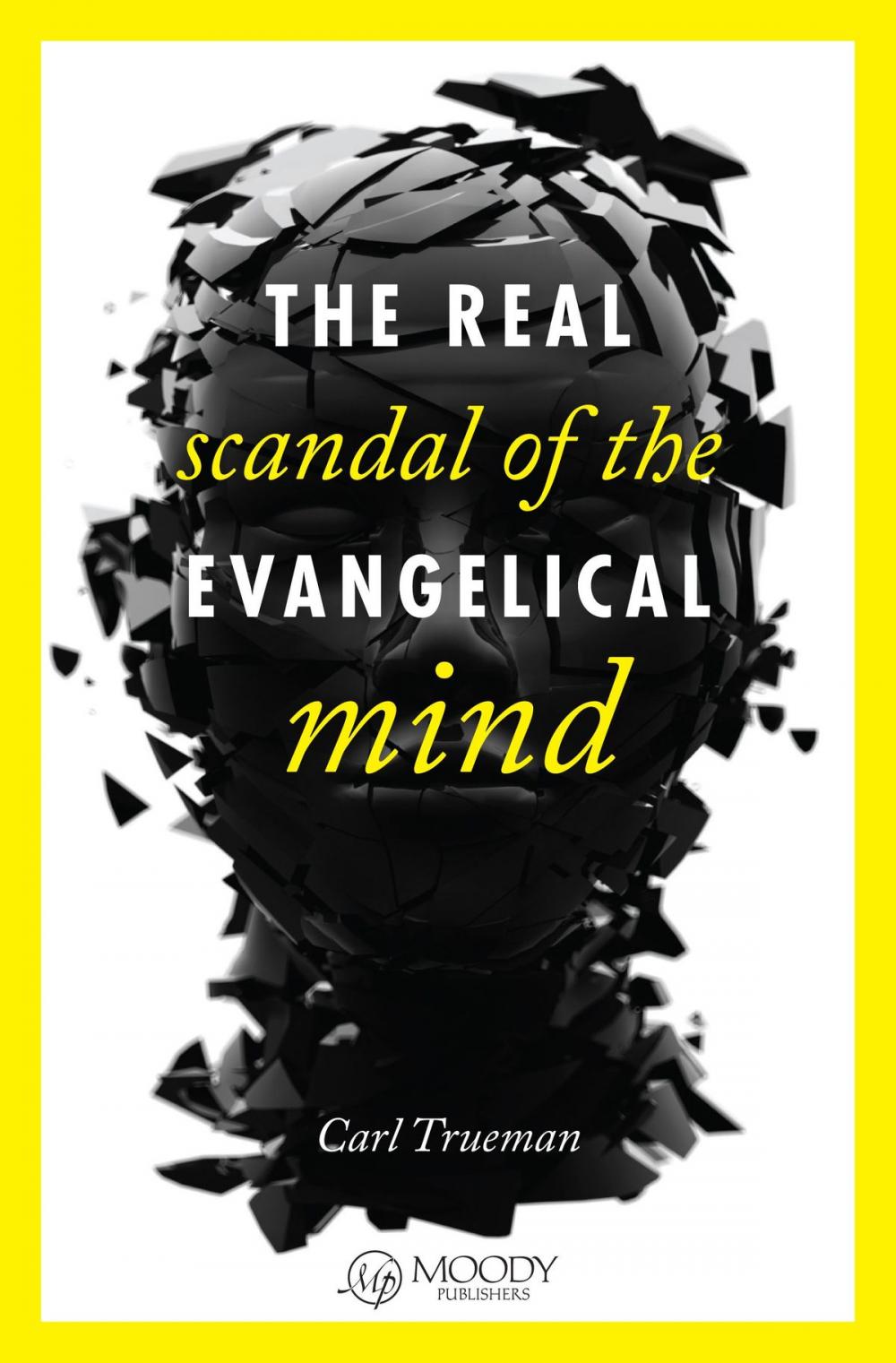 Big bigCover of The Real Scandal of the Evangelical Mind