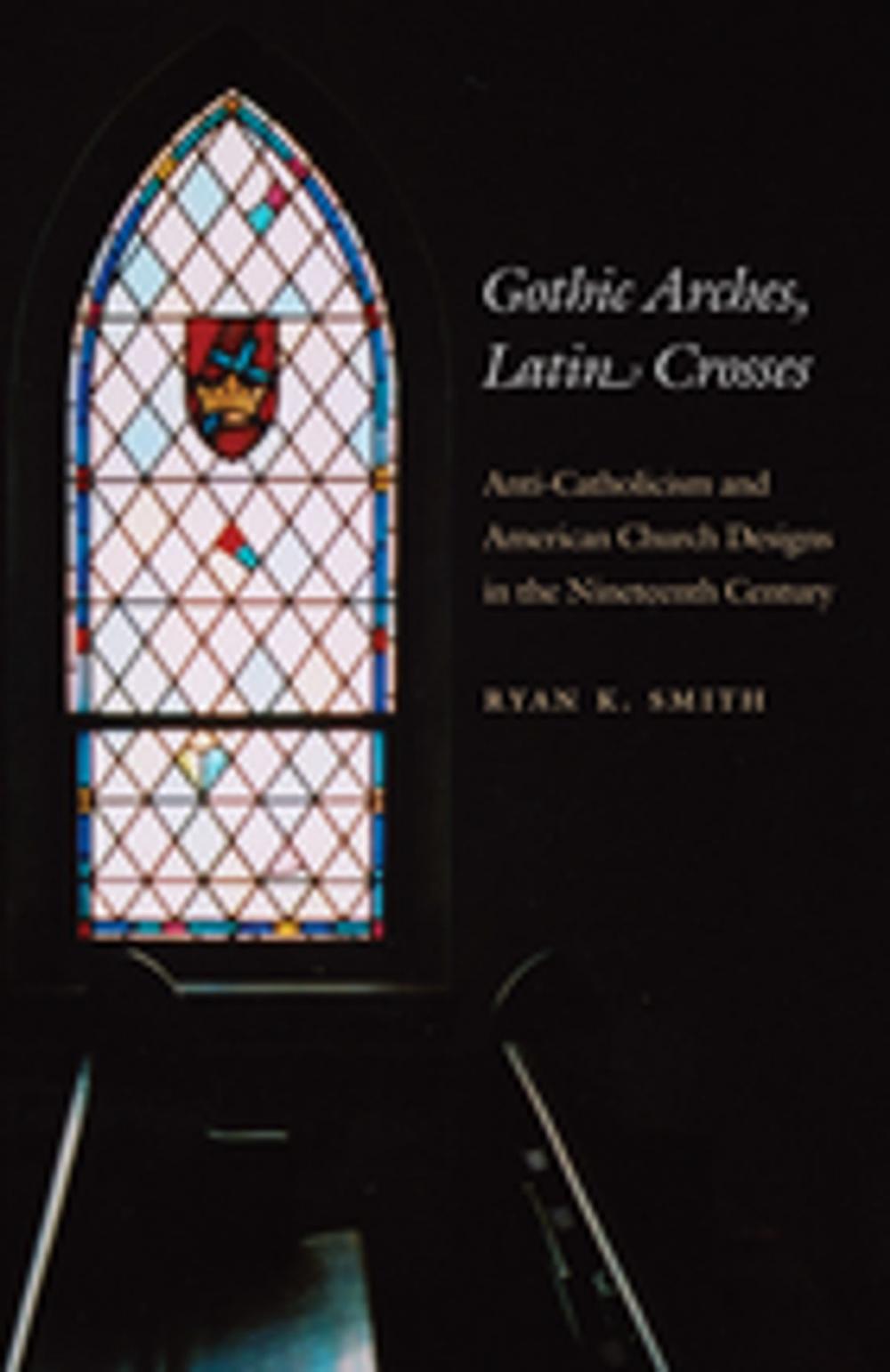 Big bigCover of Gothic Arches, Latin Crosses