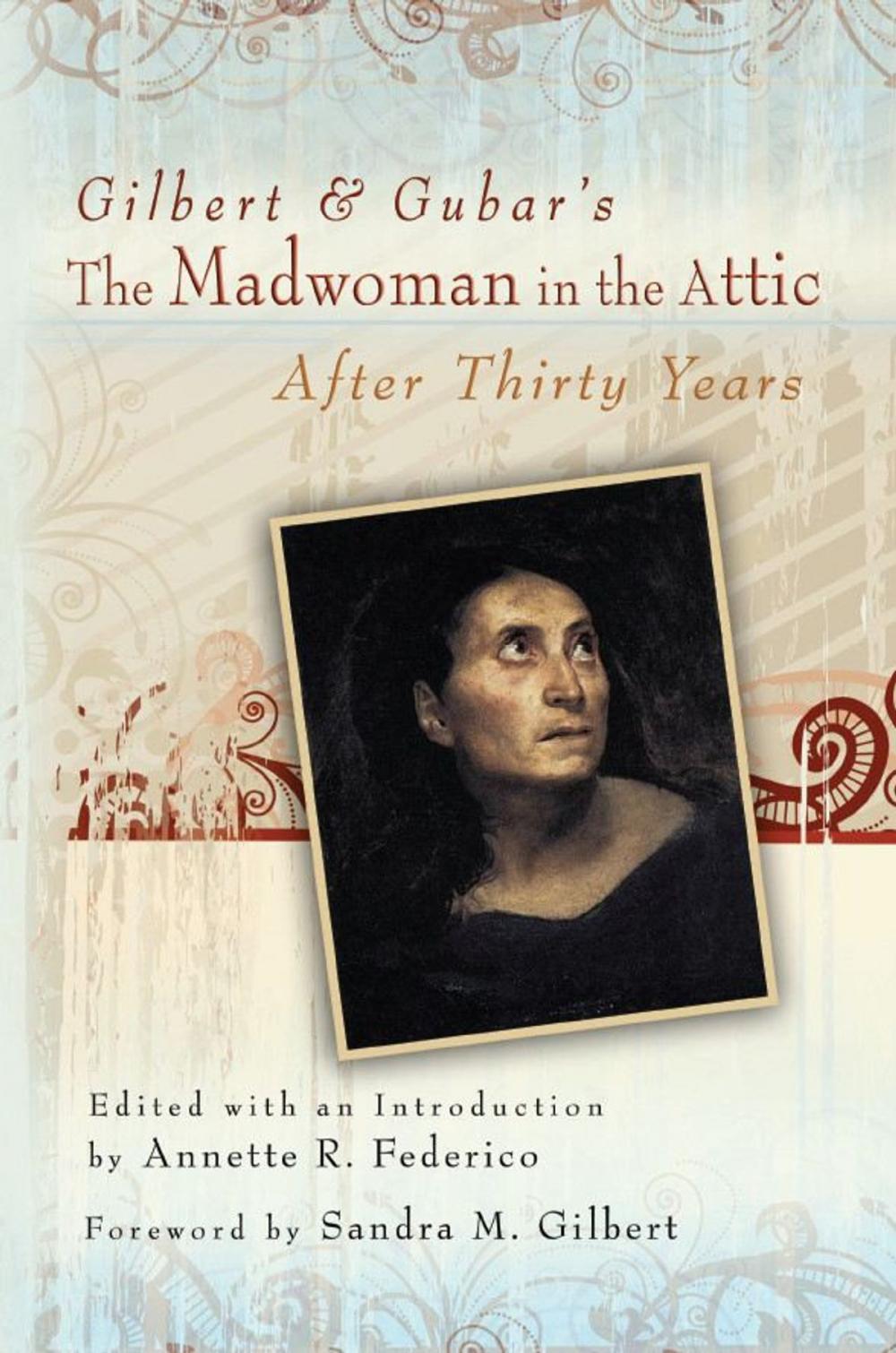 Big bigCover of Gilbert and Gubar's The Madwoman in the Attic after Thirty Years